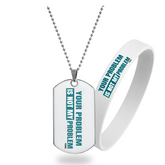 Your Problem Is Not My Problem - Pendant Necklace + Wristband Combo